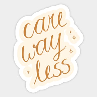 Care Way Less Sticker